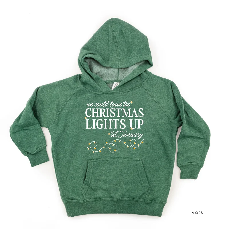 We Could Leave The Christmas Lights Up Til January - Child HOODIE